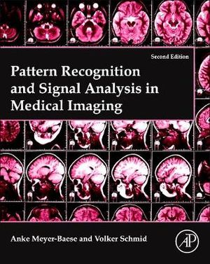 Pattern Recognition and Signal Analysis in Medical Imaging - 9780124095458