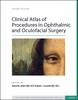 Clinical Atlas of Procedures in Ophthalmic and Oculofacial Surgery