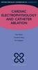 Cardiac Electrophysiology and Catheter Ablation - 9780199550180