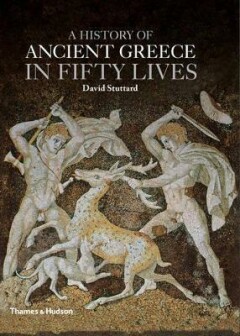 A History of Ancient Greece in Fifty Lives - 9780500252055