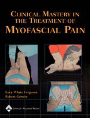 Clinical Mastery in the Treatment of Myofascial Pain - 9780683306200