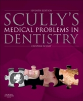 Scully's Medical Problems in Dentistry - 9780702054013