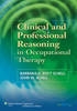 Clinical and Professional Reasoning in Occupational Therapy - 9780781759144