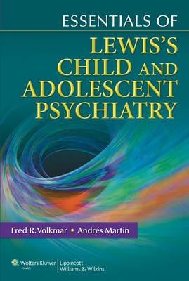 Essentials of Lewis's Child and Adolescent Psychiatry - 9780781775021