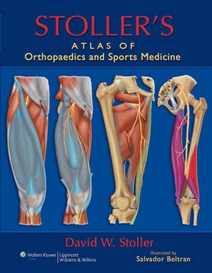 Stoller's Atlas of Orthopaedics and Sports Medicine - 9780781783897