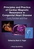 Principles and Practice of Cardiac Magnetic Resonance in Congenital Heart Disease - 9781405162364