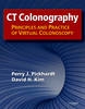 CT Colonography: Principles and Practice of Virtual Colonoscopy - 9781416061687