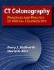 CT Colonography: Principles and Practice of Virtual Colonoscopy