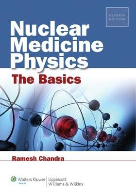 Nuclear Medicine Physics: The Basics - 9781451109412