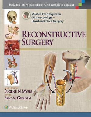 Master Techniques in Otolaryngology - Head and Neck Surgery: Reconstructive Surgery - 9781451175868