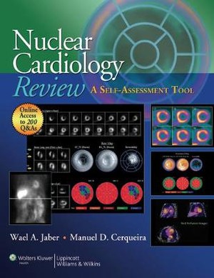 Nuclear Cardiology Review - 9781608319152