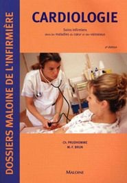 Cardiologie ; Soins Infirmiers Dans Les Maladies Du Coeur Et Des Vaisseaux (2e édition) - 9782224031688