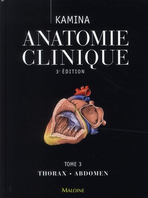 Anatomie Clinique T.3 ; Thorax, Abdomen (3e édition)