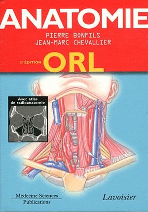 Anatomie T.3 ; Orl (3e édition) - 9782257204585