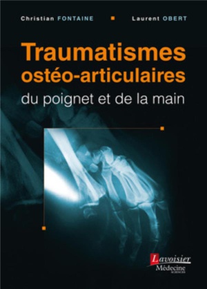 Traumatismes Ostéo-articulaires du Poignet et de la Main - 9782257206350