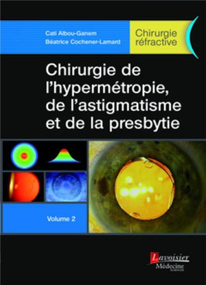 Chirurgie de l'hypermétropie, de l'astigmatisme et de la Presbytie - 9782257206879