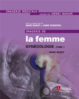 Imagerie de la Femme : Gynécologie tome 1