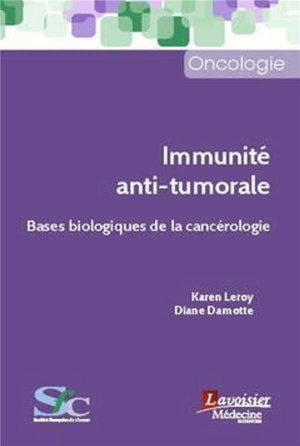 Immunité Anti-tumorale ; Bases Biologiques De La Cancérologie - 9782257207166