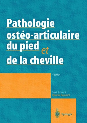 Pathologie Ostéo-articulaire Du Pied Et De La Cheville (3e édition) - 9782287209949