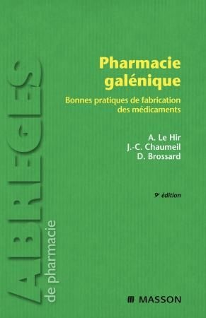 Pharmacie Galénique ; Bonne Spratiques De Fabrication Des Médicaments (9e édition) - 9782294612046