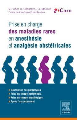 Prise En Charge Des Maladies Rares En Anesthésie Et Analgésie Obstétricale - 9782294747649