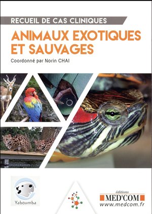 Recueil de Cas Cliniques Animaux Exotiques et Sauvages - 9782354032364
