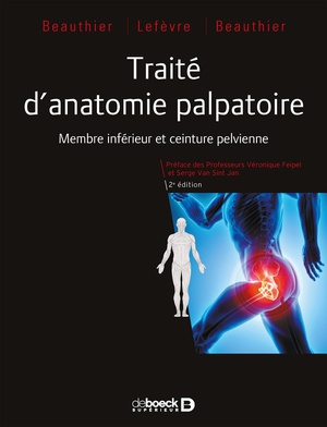 Traité d'anatomie palpatoire : Membres Inférieurs et Ceinture Pelvienne