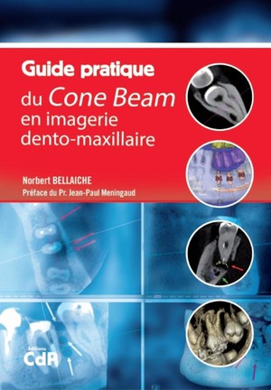 Guide Pratique du Cone Beam en Imagerie Dento-maxillaire - 9782843613135