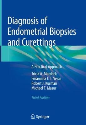 Diagnosis of Endometrial Biopsies and Curettings - 9783319986074