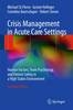 Crisis Management in Acute Care Settings - 9783642196997