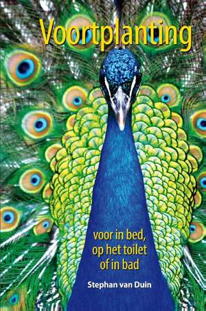 Voortplanting voor in bed, op het toilet of in bad - 9789045317601