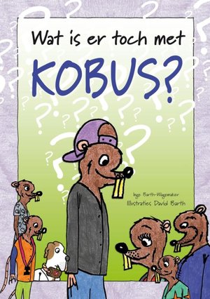 Wat is er toch met Kobus? - 9789077219461