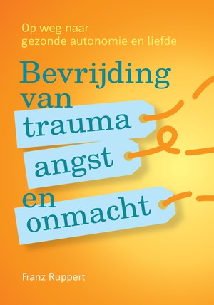 Bevrijding van trauma, angst en onmacht - 9789460150814